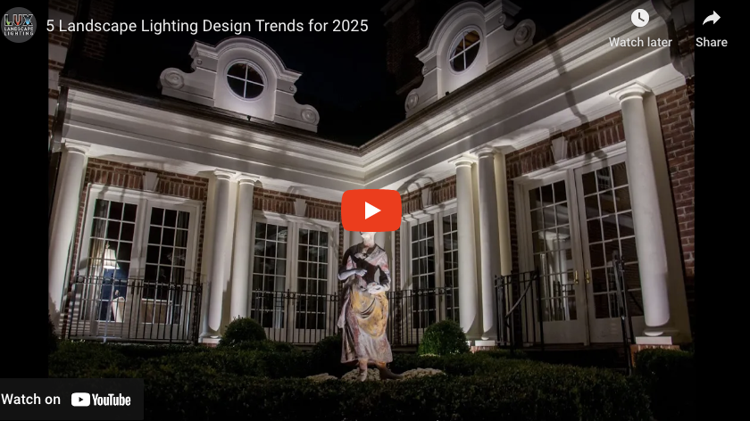 5 Landscape Lighting Design Trends for 2025 - LUX Landscape Lighting